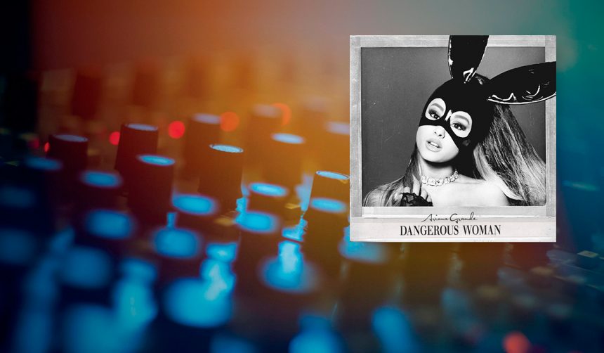 Review: Ariana Grande – Dangerous Woman