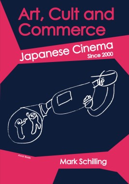 ART/CULT AND COMMERCE: JAPANESE CINEMA SINCE 2000