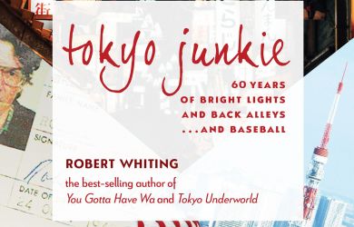 “Tokyo Junkie” by Robert Whiting - Metropolis Japan