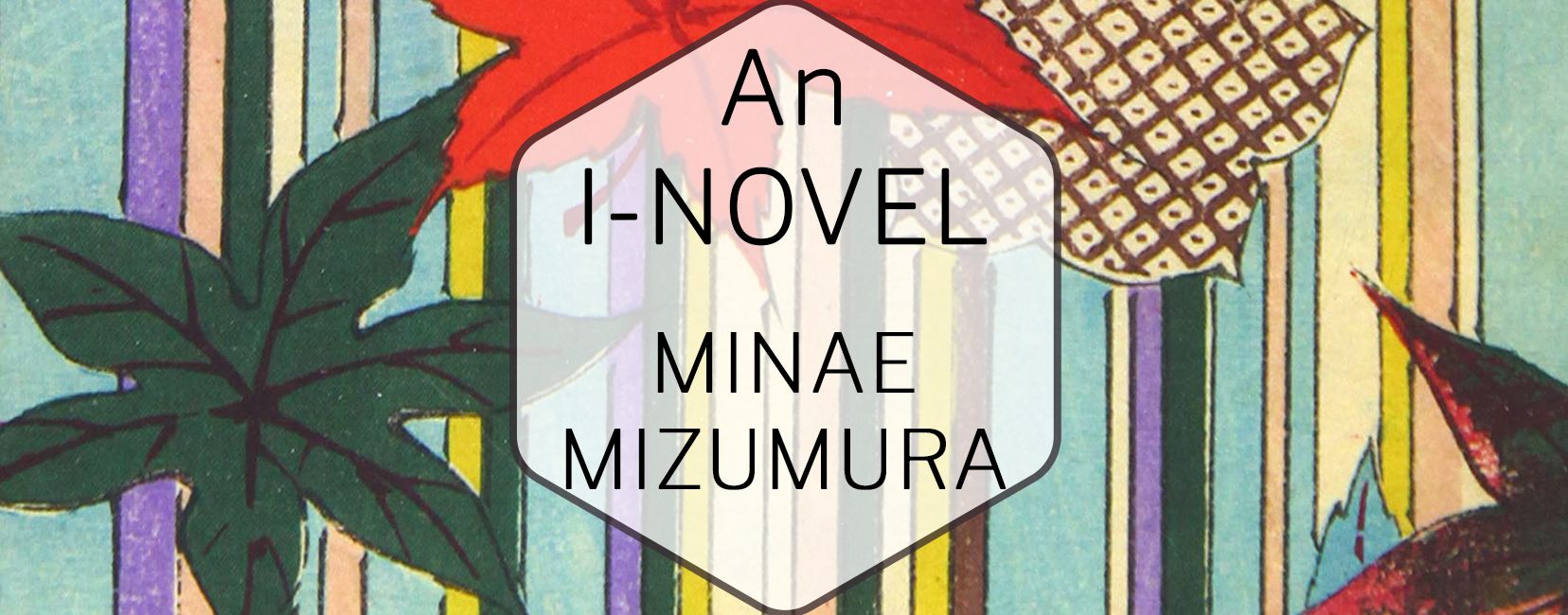 An I-Novel by Minae Mizumura translated by Juliet Winters Carpenter