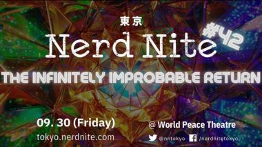 Nerd Nite Tokyo: The Infinitely Improbable Return