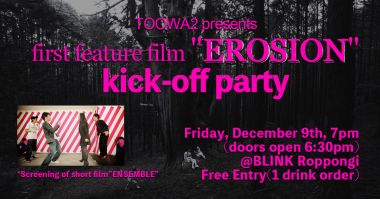 TOOWA2 first feature film”EROSION” kick-off party @BLINK
