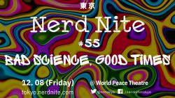 Nerd Nite Tokyo #55: Bad Science, Good Times