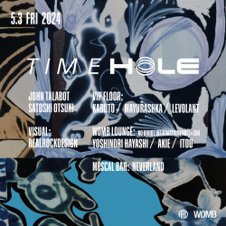 TIME HOLE at WOMB Tokyo