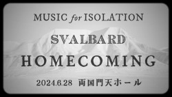 Music For Isolation: Svalbard Homecoming