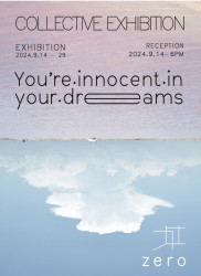 ZERO Art Exhibition: You’re Innocent in Your Dreams