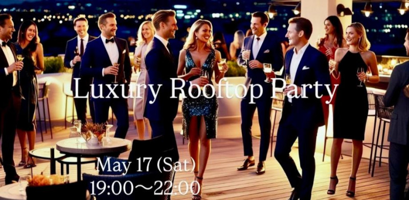 ☆Luxury Rooftop Party☆