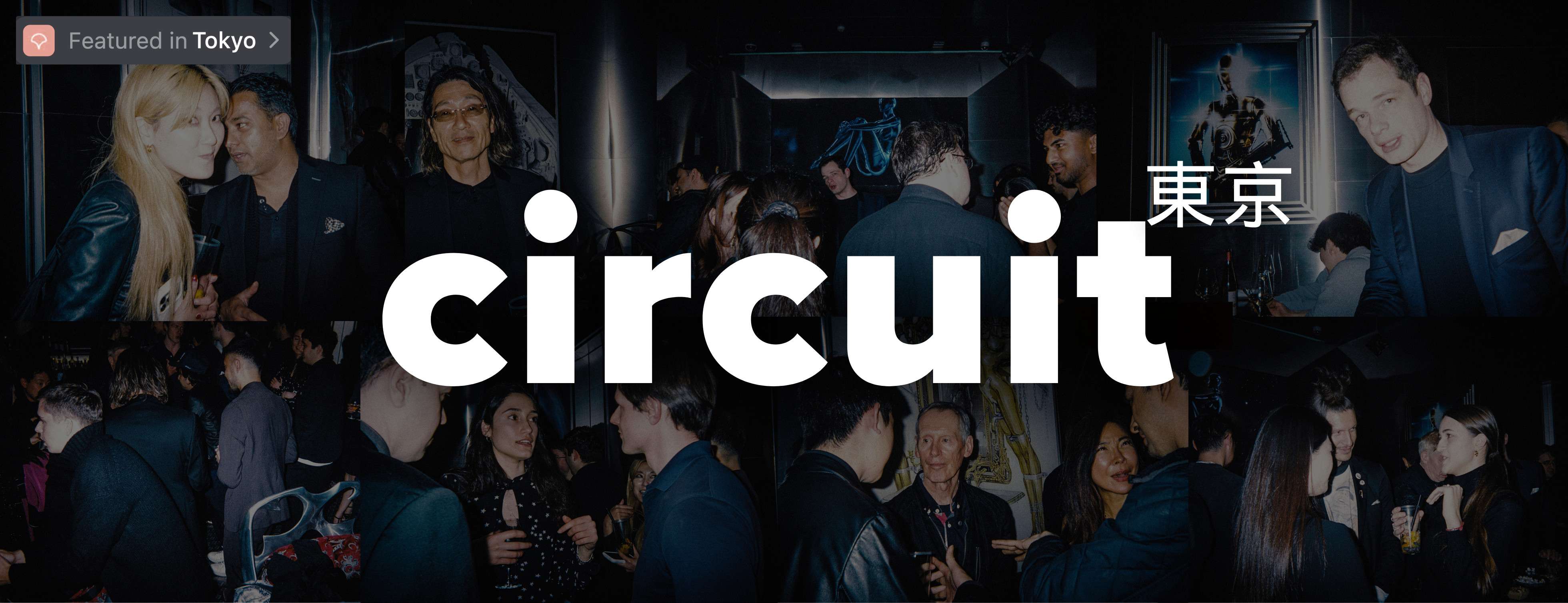 Circuit Tokyo 3: An Invite-Only Social in ShibuyaCircuit Tokyo