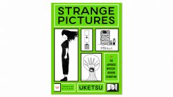 Book Review: Strange Pictures by Uketsu - Metropolis Japan