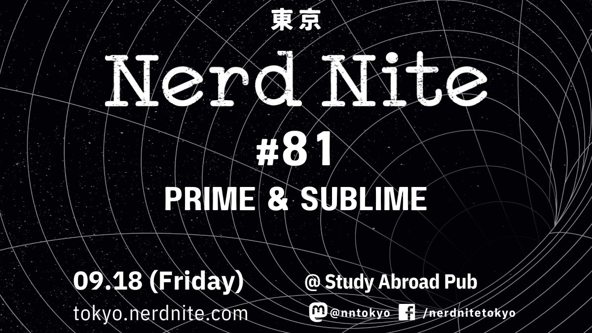 Nerd Nite Tokyo #81: Prime Numbers, Space and Art